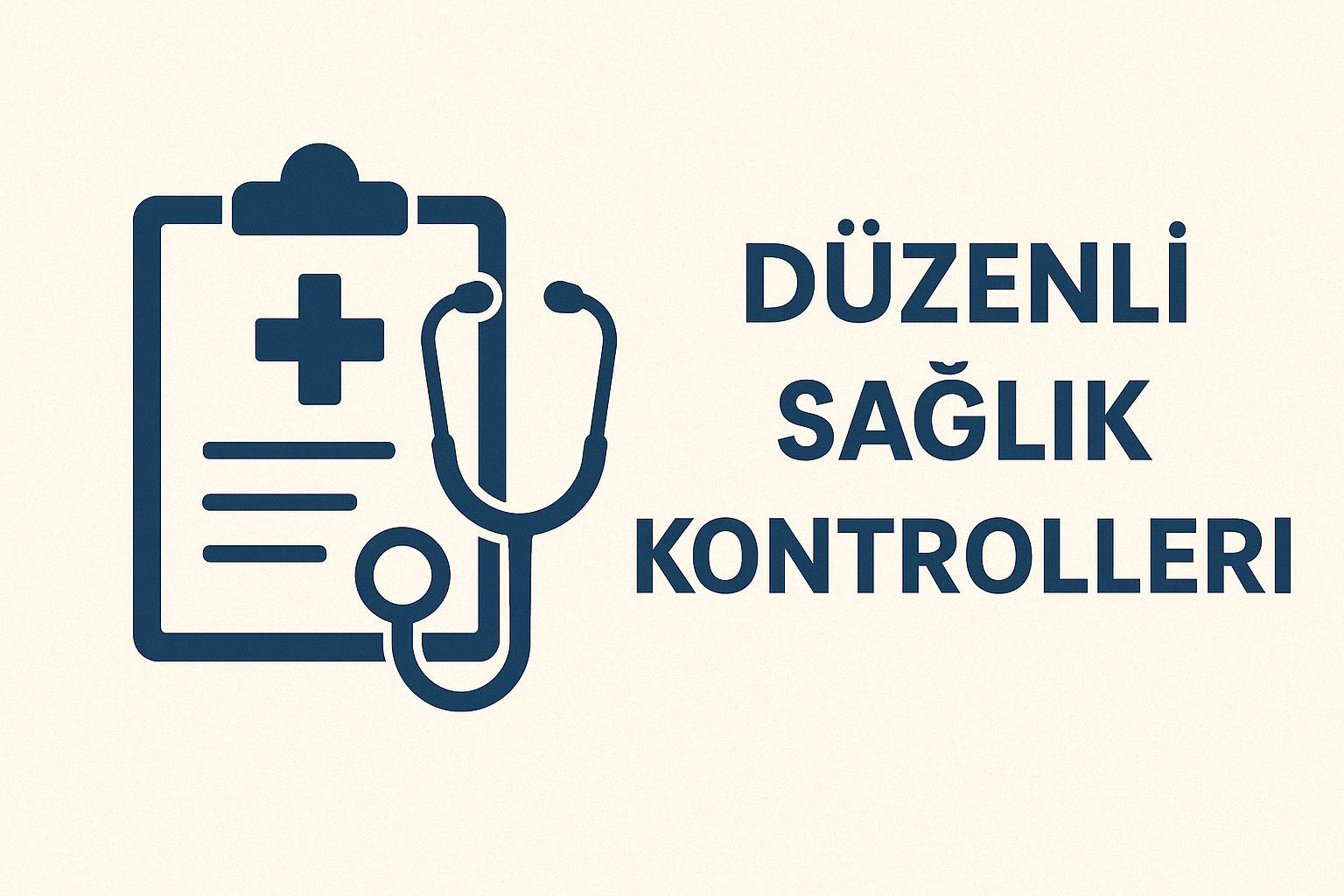 Düzenli Sağlık Kontrolleri